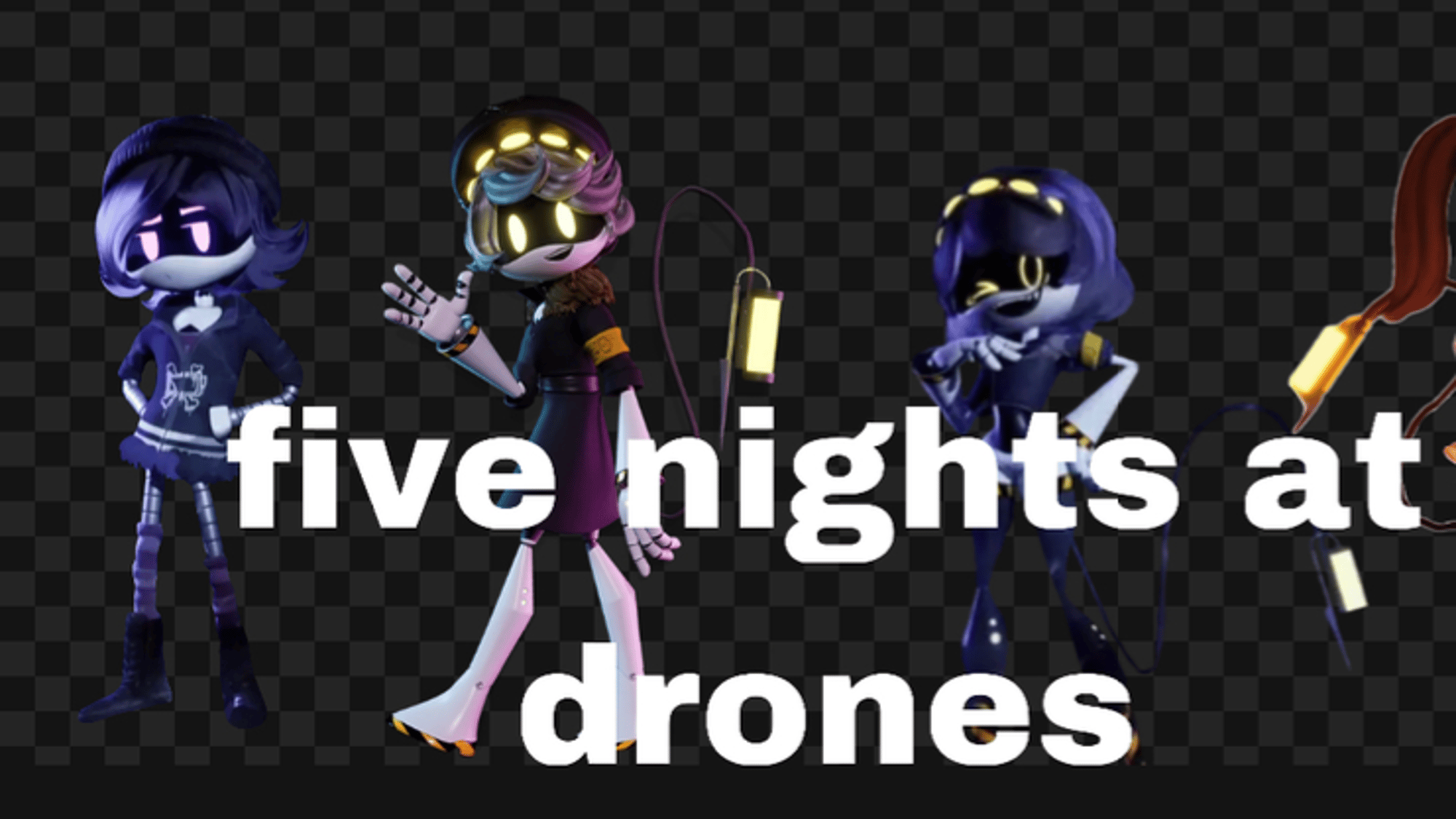 Five nights at drones