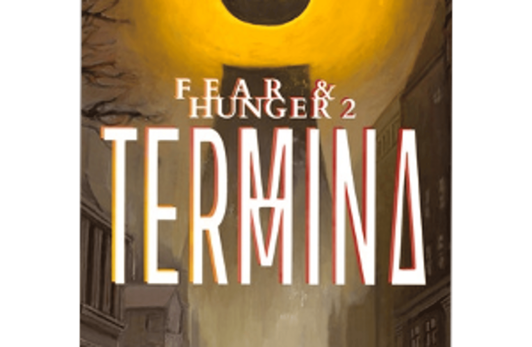 Fear and hunger : termina