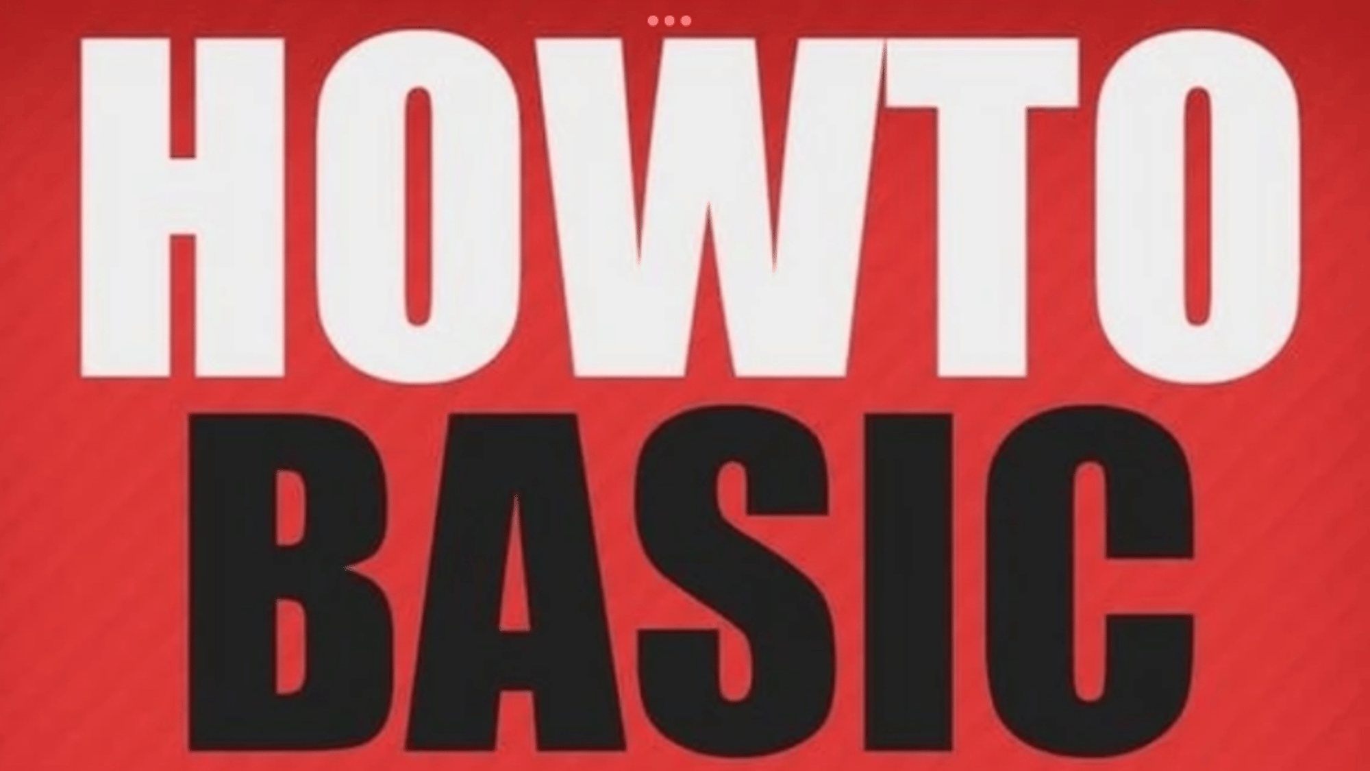 HowToBasic