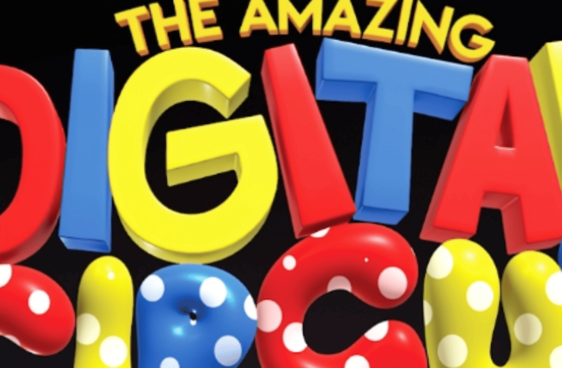 Amazing digital circus