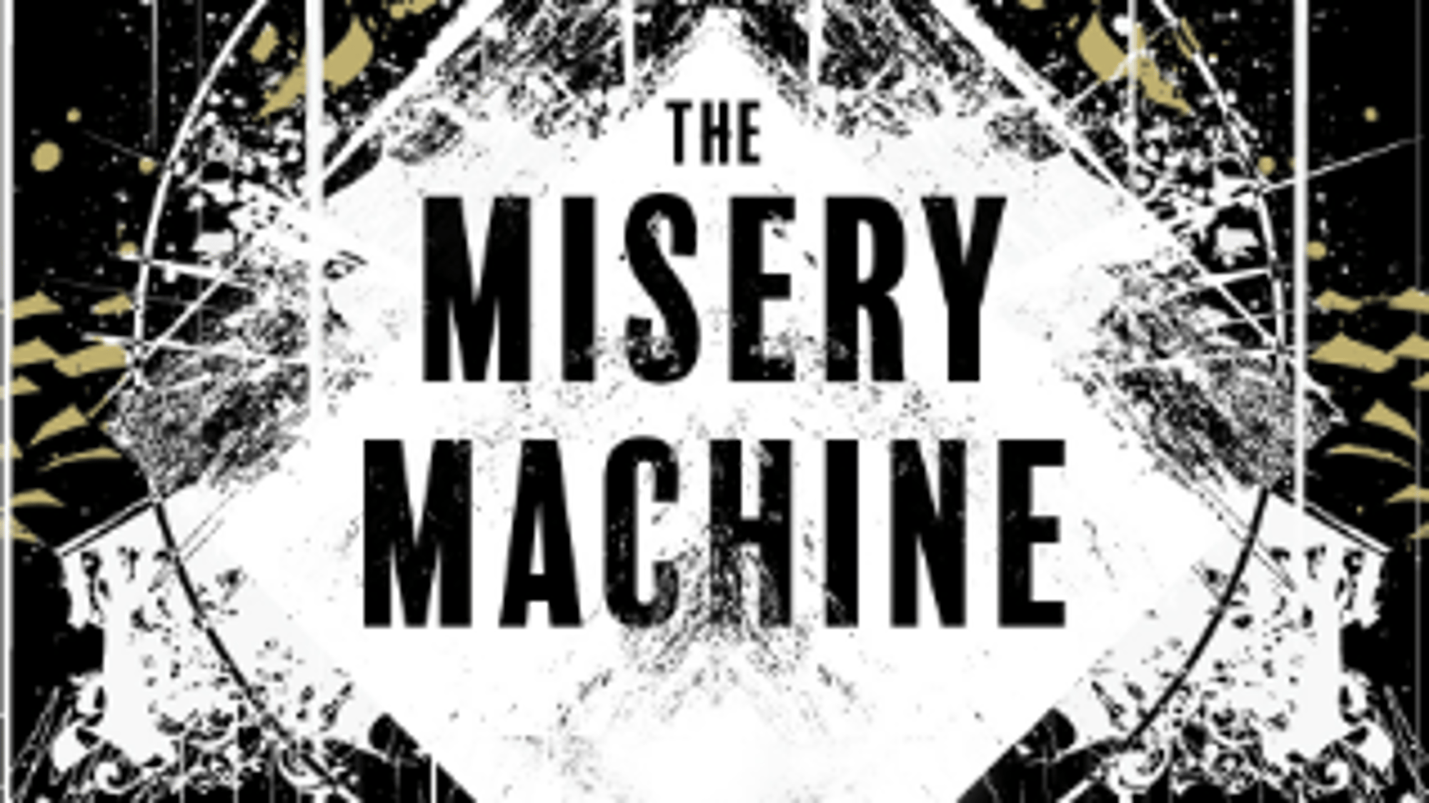 The Misery Machine