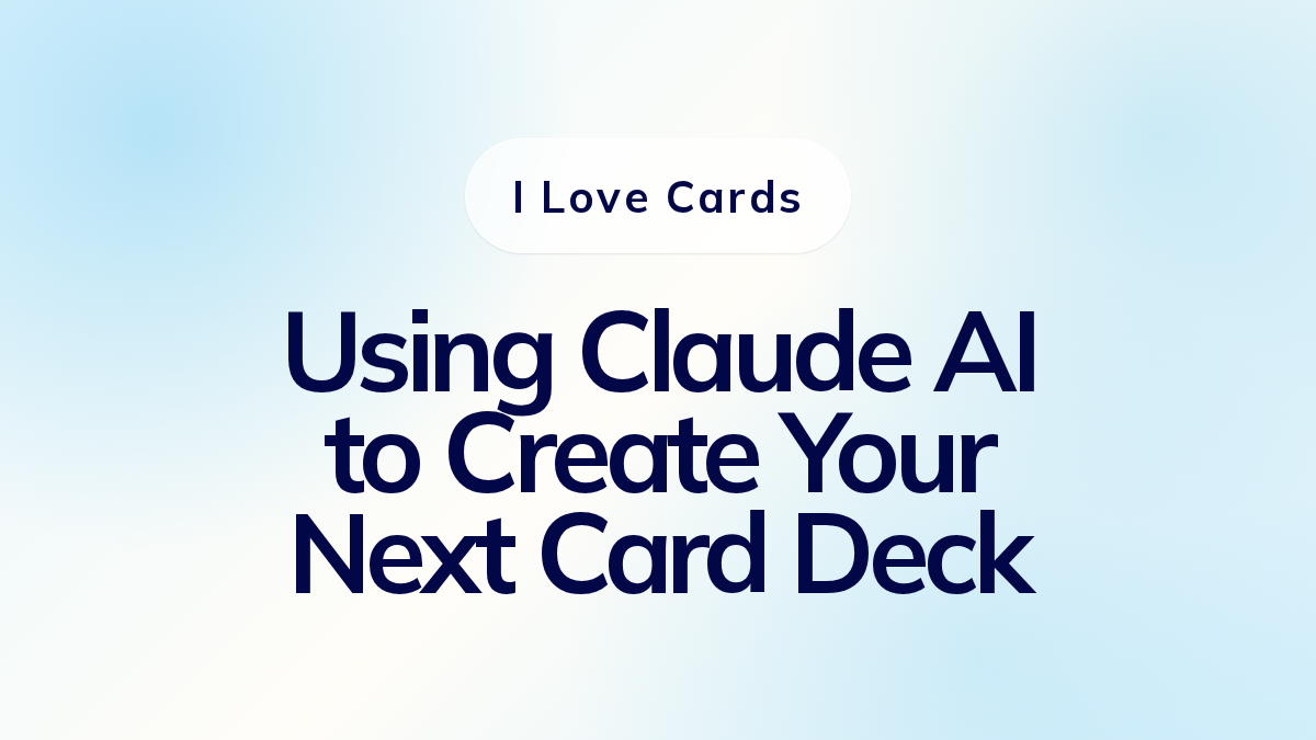 Using Claude AI to Create Your Next Card Deck