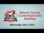 Image for Wayne County Commissioners Meeting of July 3, 2024