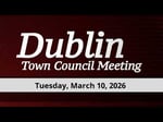 Image for Dublin Town Council Meeting of March 10, 2026