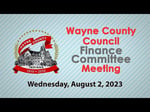 Image for Wayne County Council Finance Committee Meeting of 080223