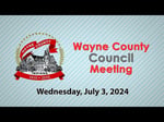 Image for Wayne County Council Meeting of July 3, 2024