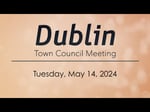 Image for Dublin Town Council Meeting of May 14, 2024