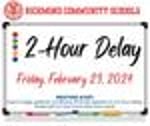 Image for 2-Hour Delay FRIDAY, FEBRUARY 23, 2024