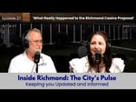 Image for Ep. 27 - Inside Richmond: The City’s Pulse | What Happened to the Richmond Casino Proposal