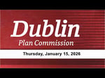 Image for Dublin Plan Commission Meeting of January 15, 2026