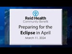 Image for Reid Medical Monday  March 11, 2024  Preparing for the Eclipse in April