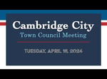 Image for Cambridge City Town Council Meeting of April 16, 2024