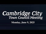 Image for Cambridge City Town Council of June 9, 2025