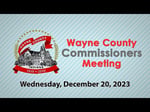 Image for Wayne County Commissioners Meeting of December 20th, 2023.