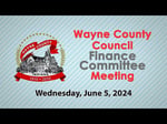 Image for Wayne County Council Finance Committee meeting of June 5, 2024