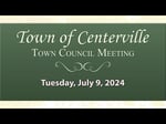 Image for Centerville Town Council Meeting of July 9, 2024.