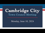 Image for Cambridge City Town Council Meeting of June 10, 2024