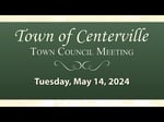 Image for Centerville Town Council Meeting of May 14, 2024.
