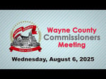 Image for Wayne County Commissioners Meeting of August 6, 2025