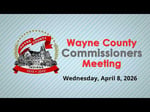 Image for *Wayne County Commissioners Meeting of April 22, 2026 (part 2)