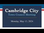 Image for Cambridge City Town Council Meeting of May 13, 2024