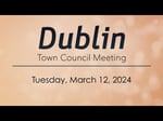 Image for Dublin Town COuncil Meeting of March 12, 2024