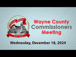 Image for Wayne County Commissioners Meeting of December 18, 2024