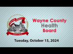 Image for Wayne County Health Board Meeting of October 15, 2024