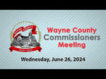 Image for Wayne County Commissioners Meeting of June 26, 2024
