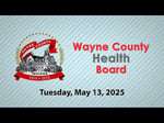 Image for Wayne County Health Board Meeting of May 13, 2025
