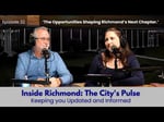 Image for Ep. 32 - Inside Richmond: The City’s Pulse - Richmond’s Challenges & the Opportunities They Present