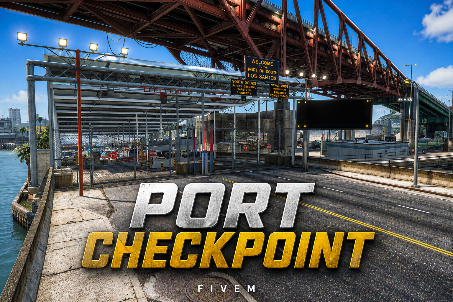 FIVEM Port Checkpoint | Custom Map Edit & Checkpoint | Working Lights | Optimized Traffic Flow | Add-On | Optimized | Fivem Ready | High Quality