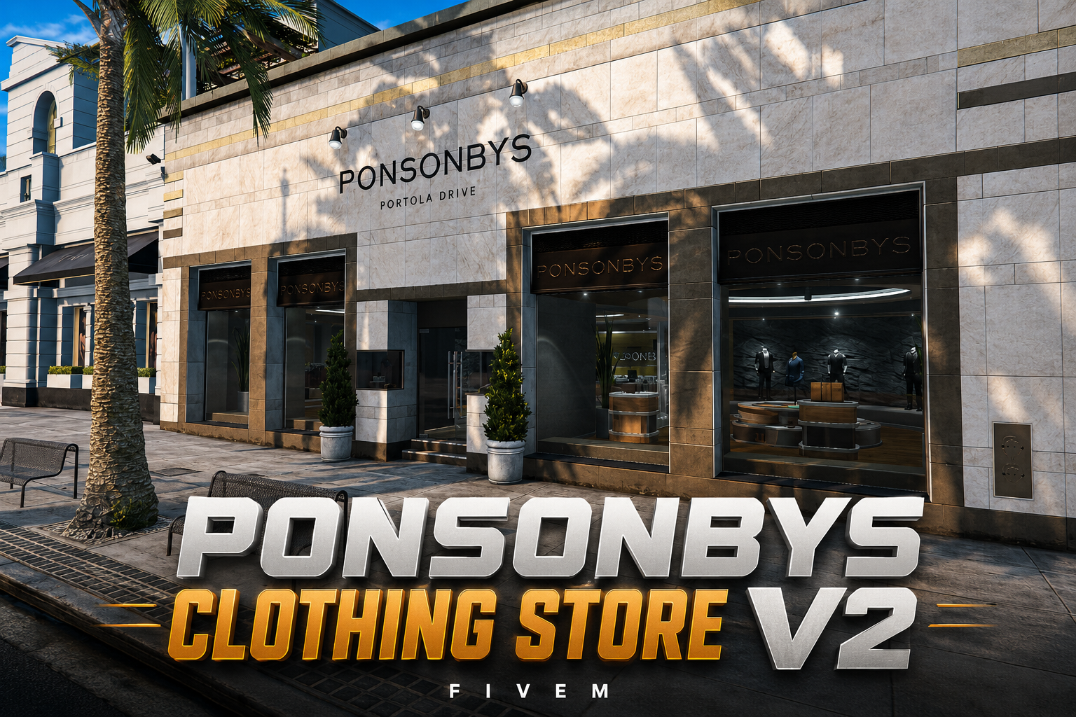 FIVEM Ponsonbys Clothing Store V2 | Luxury Clothing Store MLO | Interior & Exterior | Custom Props | Optimized | Fivem Ready | High Quality