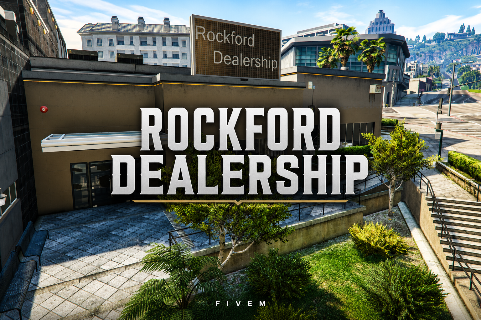 FIVEM Rockford Dealership | Premium Car Dealership MLO | Interior & Exterior | Showroom & Offices | Working Garages | Add-On | Optimized | Fivem Ready | High Quality