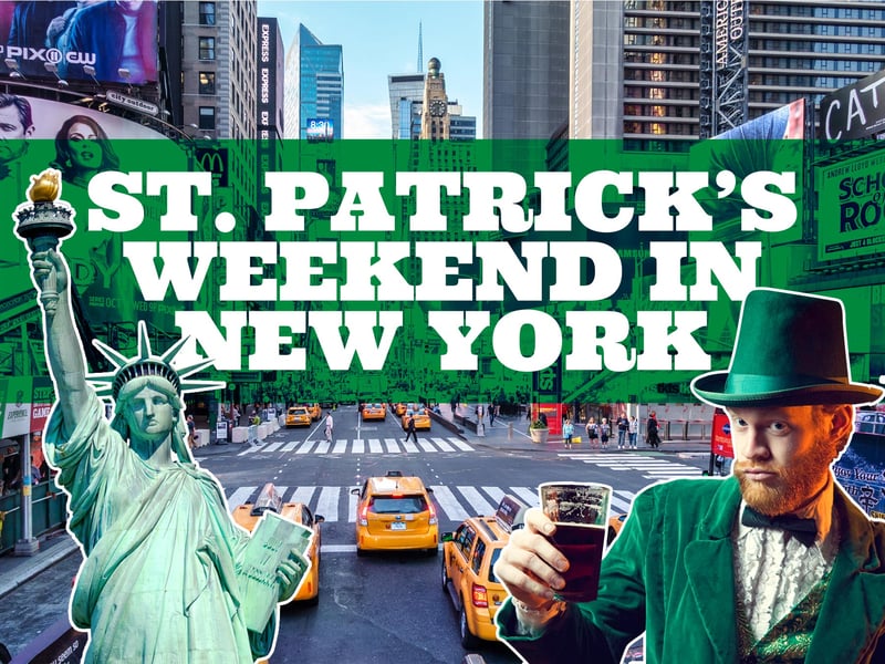 Spend St. Patrick's weekend in New York!