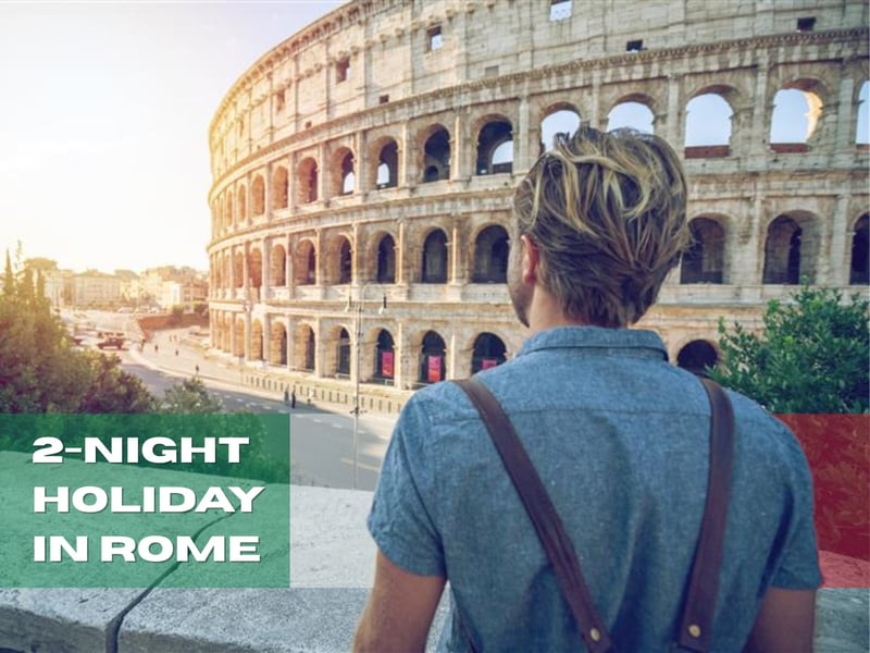 2-Night Rome Holiday + €500 Spending Money