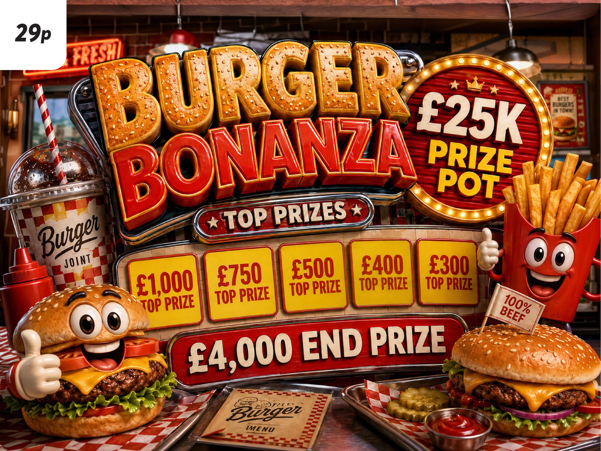 Burger Bonanza - £25k prize pool - £4k End Prize!
