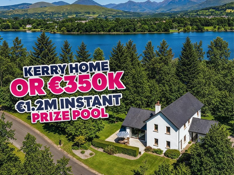MEGA €1.2m Instant Win - 4 Bed Kerry House or €350k End Prize!