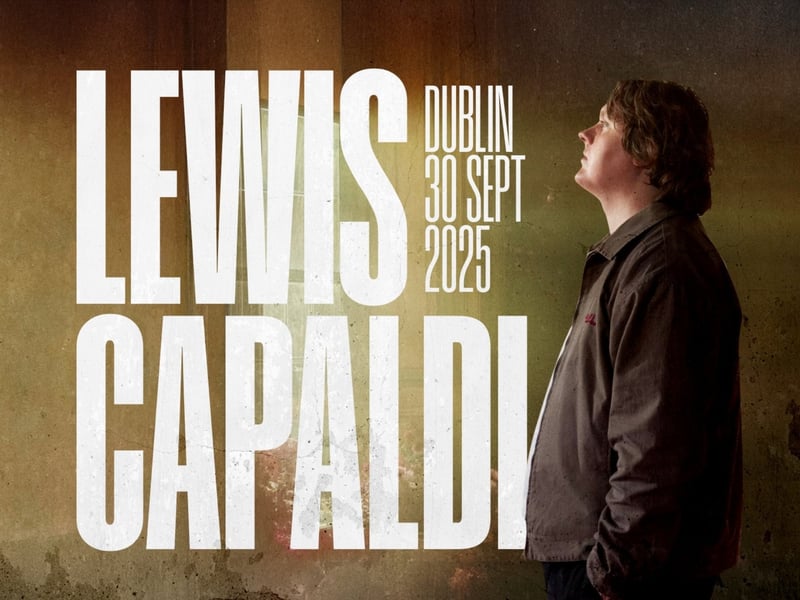 2 Lewis Capaldi in Dublin Tickets