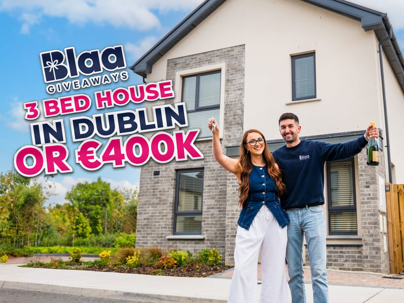 3 Bed Home In Dublin or €400k Cash - €500k Instant Wins!