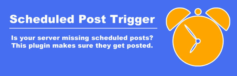 The Scheduled Post Trigger plugin.