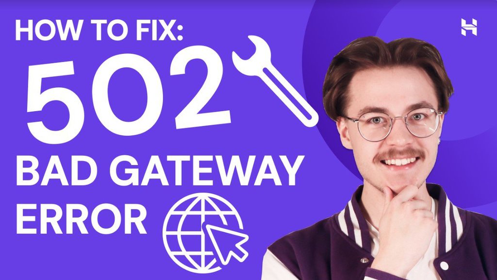 How to fix the 502 Bad Gateway Error –video tutorial