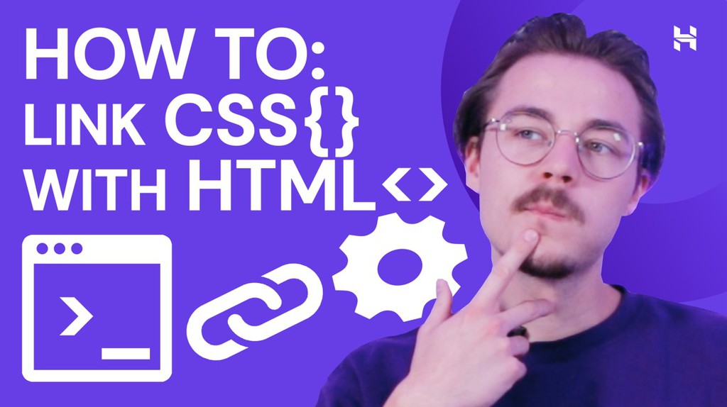 How to link CSS to HTML –A video guide