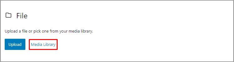 The File block on WordPress Gutenberg, highlighting the Media Library option
