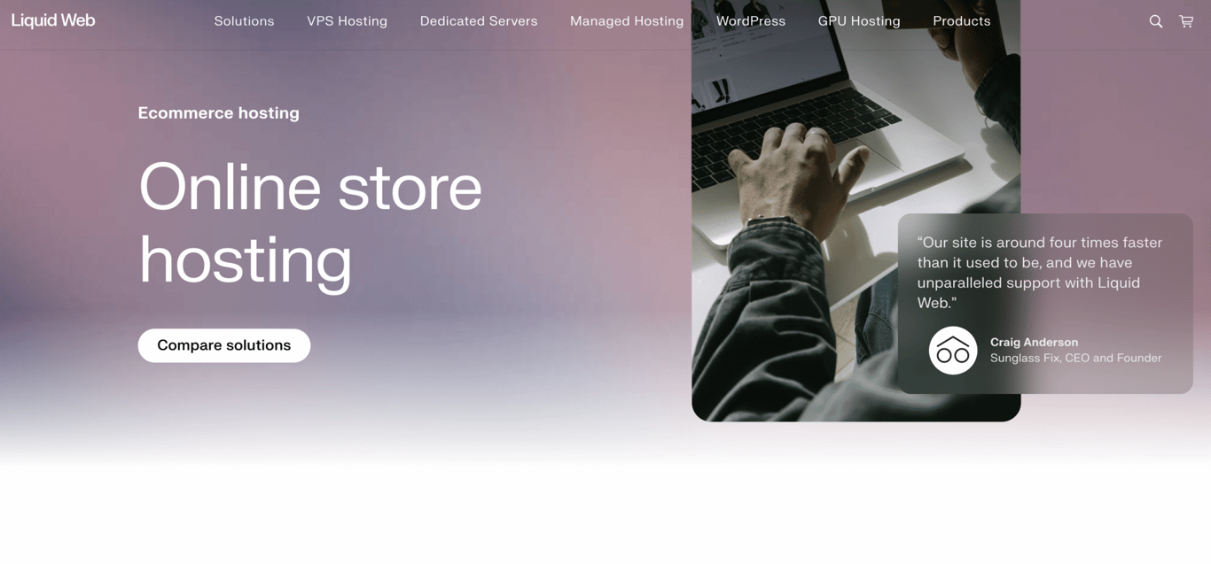 Website homepage for Liquid Web featuring 'Online store hosting' text over a gradient background. On the right, a person types on a laptop, with a testimonial overlay.