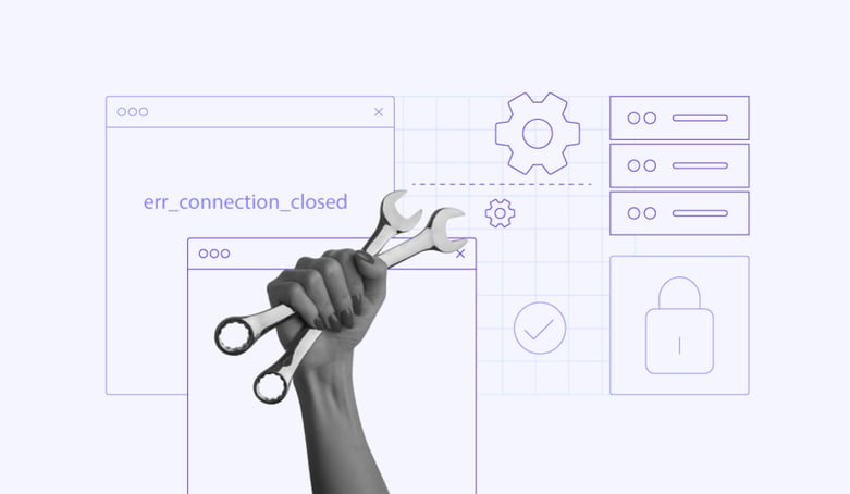 ERR_CONNECTION_CLOSED: o que é e 3 formas de solucionar o erro