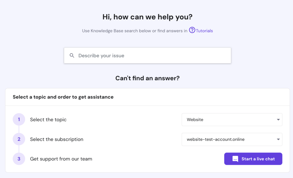Log in op hPanel, klik op de helpknop rechtsonder in het scherm, selecteer je het onderwerp Website, kies je het domein waar je problemen mee hebt en klik je op Een live chat starten.