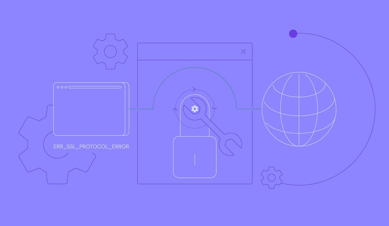 ERR_SSL_PROTOCOL_ERROR: Qué es y 3 formas eficaces de solucionarlo