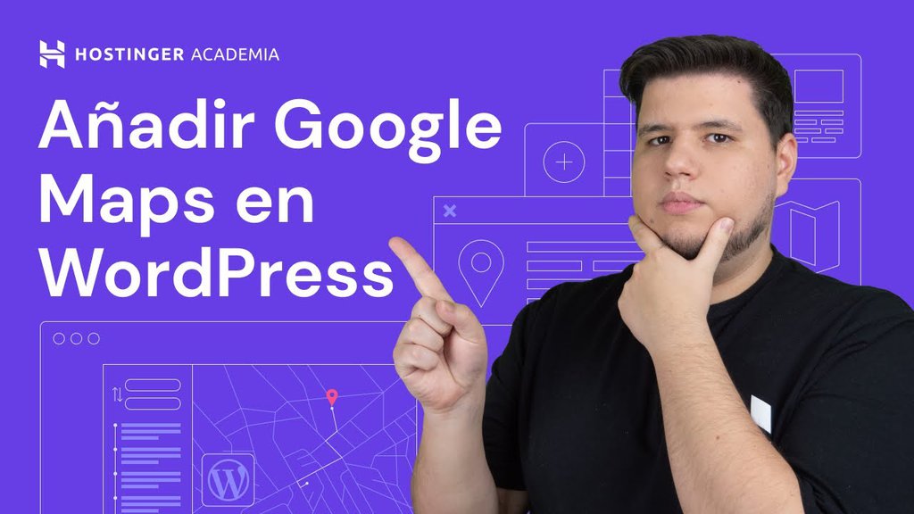 Cómo insertar Google Maps en WordPress - video explicativo