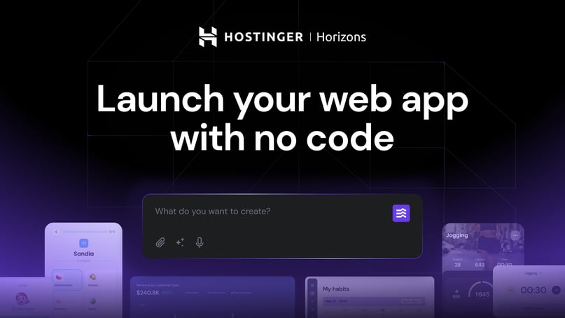 Prompt, refine, go live: We are set to disrupt the web app market with a fully integrated no-code solution — Hostinger Horizons
